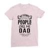 My Favorite People Call Me Dad Ladies Fitted T-Shirt