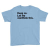 Hang on. Let me overthink this. Youth Tee