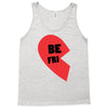 be fri Tank Top