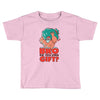 do you even gift Toddler T-shirt