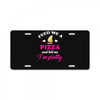 feed me a pizza and tell me i'm pretty License Plate