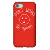 dont worry be happy iPhone 8