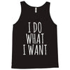 i do what i want Tank Top