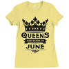 Queens Are Born In June Ladies Fitted T-Shirt
