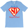 bob is super dad T-Shirt