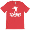 zombies only want a hug bad taste haloween zombie pop culture gift T-Shirt
