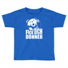ted fick dich donner Toddler T-shirt