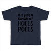 it's just a bunch of hocus pocus Toddler T-shirt