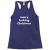 merry fucking christmas Racerback Tank