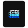 i stopped playing fortnite to be here Mousepad