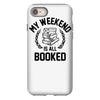 my weekend is all booked iPhone 8