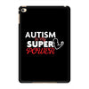 Autism Is My Super Power iPad Mini 4