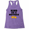Kind As A Mother Racerback Tank