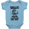 Back Off I Have A Crazy Papa And I am not Afraid To Use Him Baby Onesie