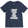 i want pizza not your opinion V-Neck Tee
