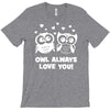 owl always love you T-Shirt