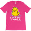 i don't give a duck T-Shirt