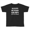 sleepy. hungry. grumpy. Toddler T-shirt