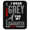 I Wear Grey For My Daughter (Brain Cancer Awareness) Mousepad