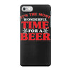 it's the most wonderful time for a beer iPhone 7 Case