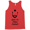 quit yo jibba jabba Tank Top