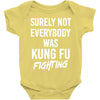 Surely Not Everybody Was Kung Fu Fighting Baby Bodysuit