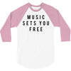 music sets you free 3/4 Sleeve Shirt