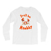 don't be krabby Long Sleeve Shirts