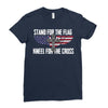 stand for the flag kneel for the cross Ladies Fitted T-Shirt