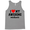 i love my awesome mechanic Tank Top