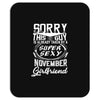 This Guy Is Taken By A Super Sexy November Girlfriend Mousepad