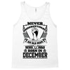 Never Underestimate Old Man Who Was Born December Tank Top
