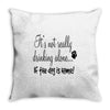 IT'S NOT REALLY DRINKING ALONE Throw Pillow