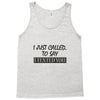 called you to say i texted Tank Top