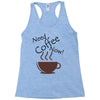 need coffee now! Racerback Tank