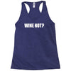 wine not Racerback Tank