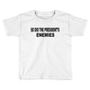 enemies Toddler T-shirt