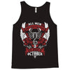 All Men are Created Equal but Only the Best are Born in October Tank Top