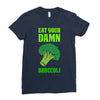 Eat Your Damn Broccoli Ladies Fitted T-Shirt
