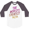 The World's Greatest Mom 3/4 Sleeve Shirt