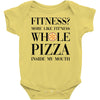 fitness  more like fitness whole pizza inside my mouth Baby Bodysuit