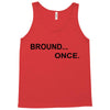 bround once Tank Top