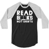 read books not shirts 3/4 Sleeve Shirt