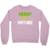 nerdy by nature Crewneck Sweatshirt