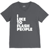 i like to flash people V-Neck Tee