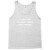 i am why we can't have nice things Tank Top