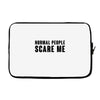 Normal People Scare Me Laptop sleeve