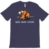need more coffee T-Shirt