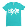 never surrender Ladies Fitted T-Shirt