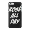 rose' all day iPhone 7 Case